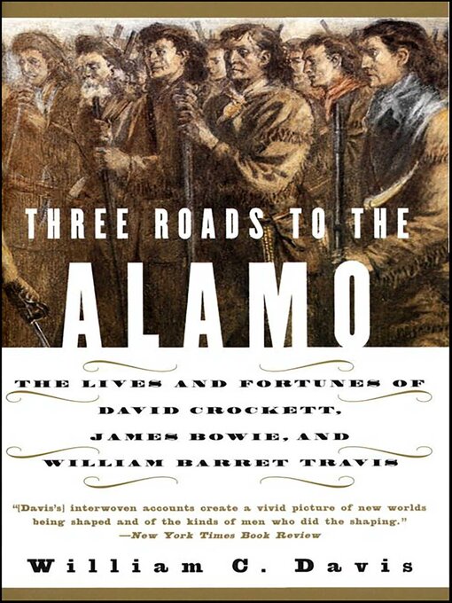 Title details for Three Roads to the Alamo by William C. Davis - Available